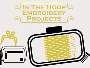 In The Hoop Embroidery Projects
