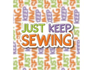 Just Keep Sewing Stickers By Shayla Wolf