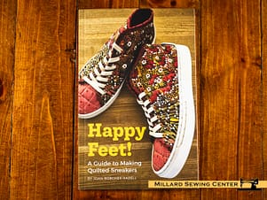 Happy Feet! A Guide to Making Quilted Sneakers by Joan Bobchek Radell