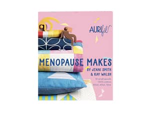 Menopause Makes, a Jenni Smith & Kay Walsh Collection by Aurifil