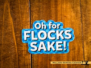 Oh for Flocks Sake! Vinyl Sticker By Sassafras
