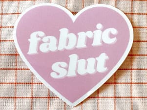 Fabric Slut Vinyl Stickers By Feral Notions