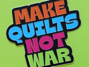 Make Quilts Not War Sticker by Sassafras Lane Designs