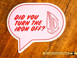 Did You Turn The Iron Off? Vinyl Stickers By Feral Notions